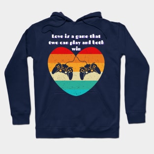 Love is a game that two can play and both win Hoodie